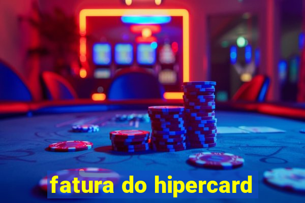 fatura do hipercard